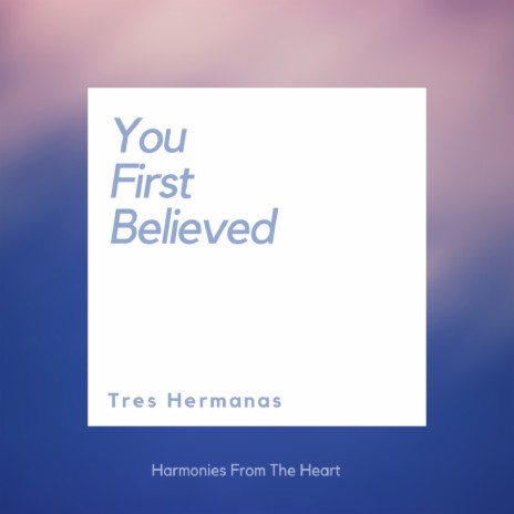 You First Believed | Boomplay Music