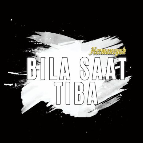 Bila Saat Tiba | Boomplay Music