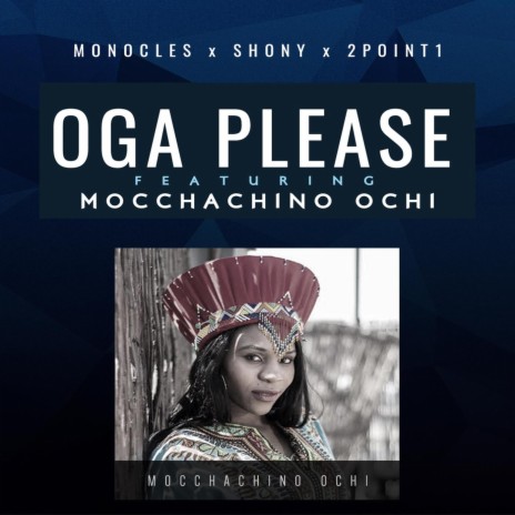 Oga Please ft. Shony, 2point1 & Mocchachino Ochi