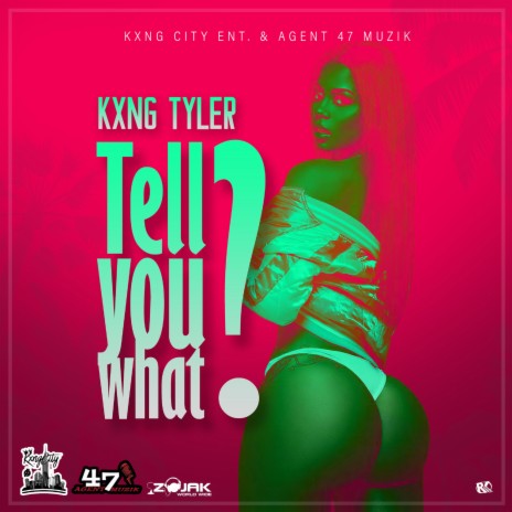 Tell You What | Boomplay Music