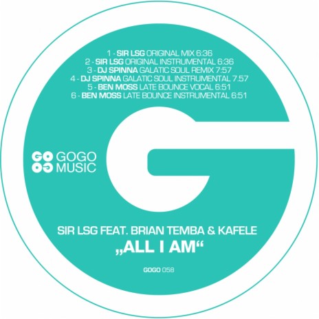 All I Am (Sir LSG Original Mix) ft. Brian Temba & Kafele | Boomplay Music