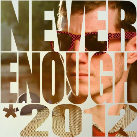 Never Enough (2012) | Boomplay Music