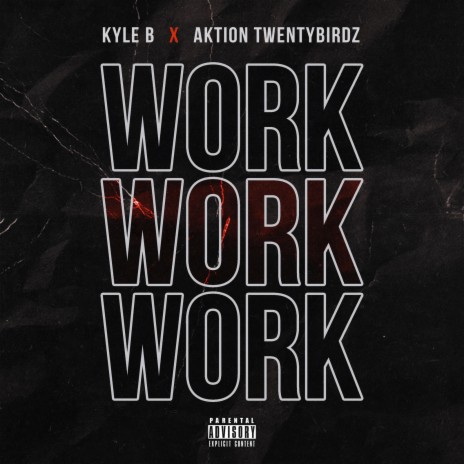 Work ft. Aktion Twentybirdz | Boomplay Music