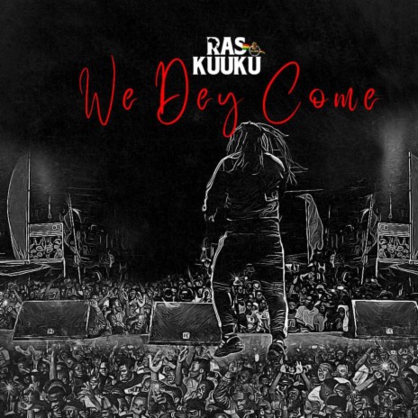 We Dey Come | Boomplay Music