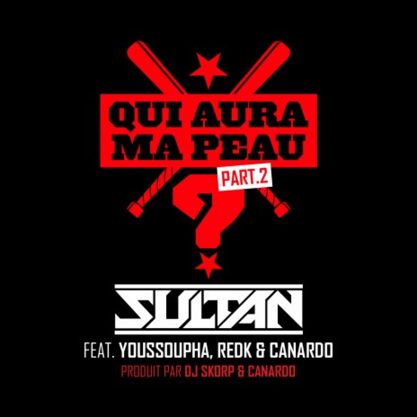 Qui aura ma peau ? (Part. 2) ft. Youssoupha, R.E.D.K. & Canardo | Boomplay Music