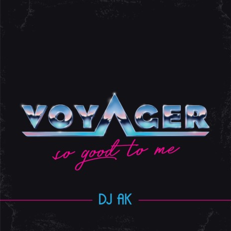 So Good to Me ft. Voyager | Boomplay Music