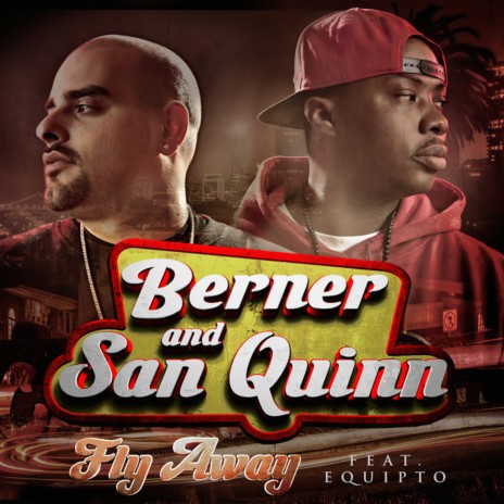 Fly Away ft. San Quinn & Equipto | Boomplay Music