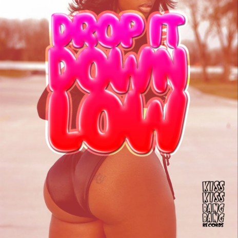 Drop It Down Low ft. Mister Gray | Boomplay Music