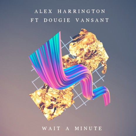 Wait a Minute (Original Mix) ft. Dougie VanSant