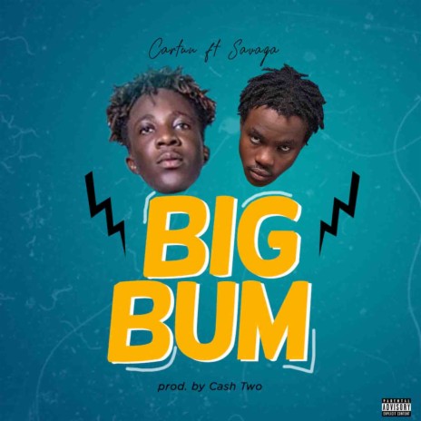 Big Bum ft. Savaga | Boomplay Music