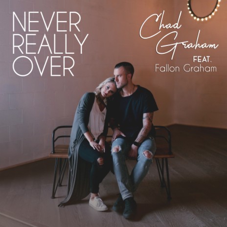 Never Really Over ft. Fallon Graham | Boomplay Music