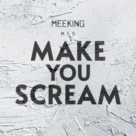 Make You Scream | Boomplay Music