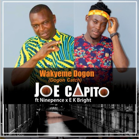 Wakyeme Dogon ft. Ninepence & E K Bright | Boomplay Music