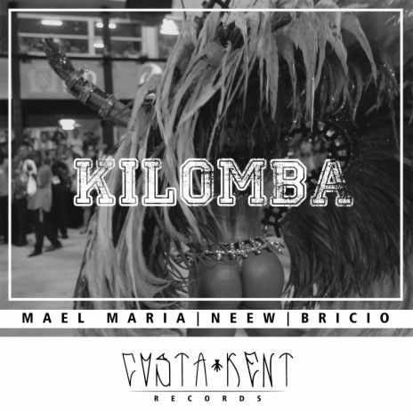 Kilomba ft. Mael Maria, Neew & Bricio | Boomplay Music