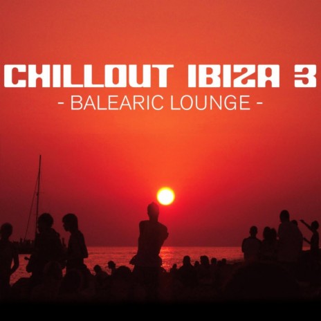 Chill Out Ibiza Vol.3 - Nonstop Megamix | Boomplay Music