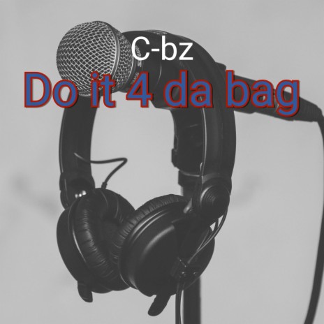 Do It 4 Da Bag | Boomplay Music