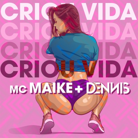 Criou Vida ft. Dennis Dj | Boomplay Music