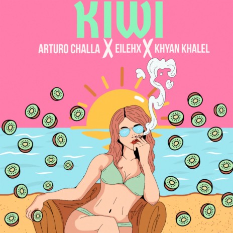 Kiwi ft. Eilehx & Khyan Khalel | Boomplay Music