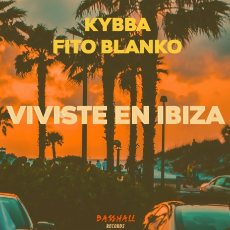 Viviste En Ibiza ft. Fito Blanko | Boomplay Music