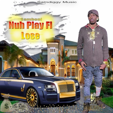 Nuh Play Fi Lose ft. Samboni | Boomplay Music