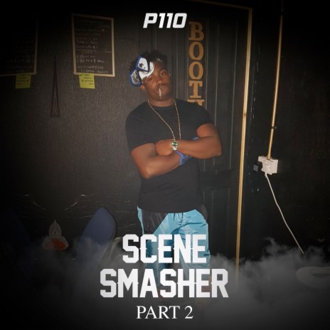 P110 Scene Smasher Pt. 2 | Boomplay Music