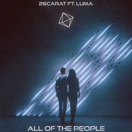 All Of The People ft. Luma | Boomplay Music