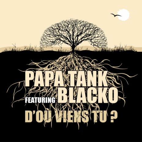 D'où viens tu ? ft. Blacko | Boomplay Music