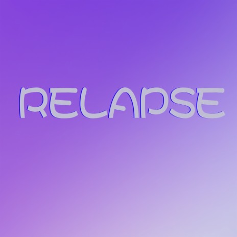 Relapse | Boomplay Music