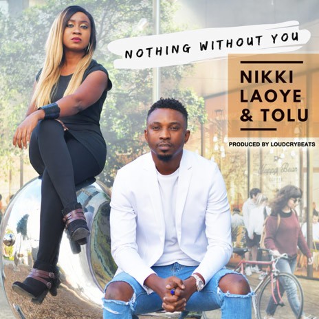 Nothing Without You ft. Nikki Laoye