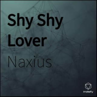 Shy Shy Lover Songs Download Shy Shy Lover Mp3 New Songs And Albums Boomplay Music