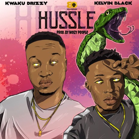 Hussle ft. Kwaku Drizzy | Boomplay Music