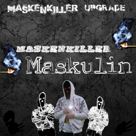 Maskenkiller Maskulin ft. Maskenkiller | Boomplay Music