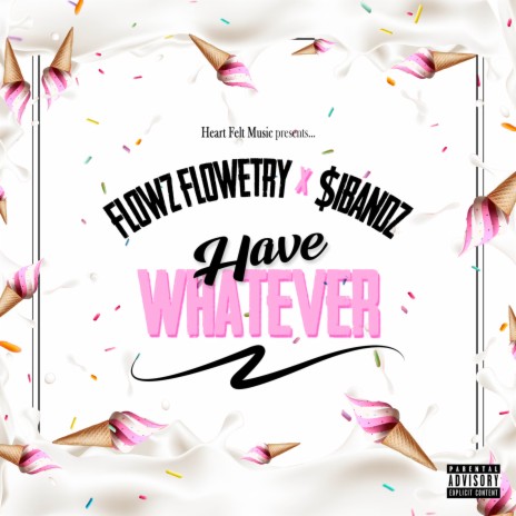 Have Whatever ft. $ibandz | Boomplay Music