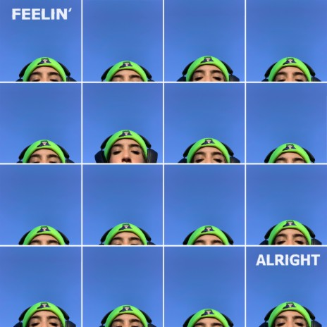 Feelin' Alright | Boomplay Music