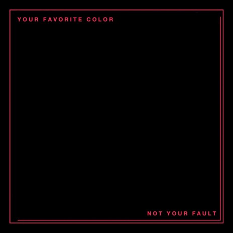 Not Your Fault | Boomplay Music