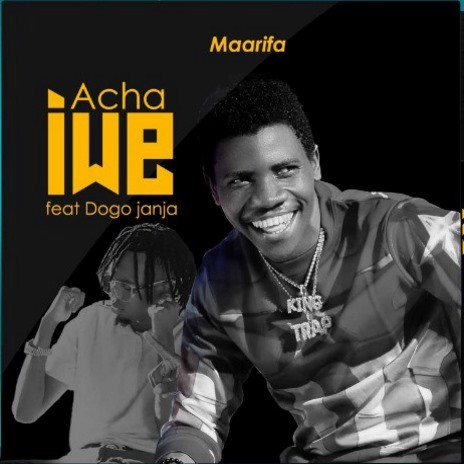 Acha Iwe ft. Dogo Janja