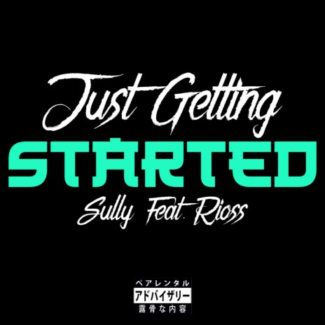 Just Getting Started ft. Rioss | Boomplay Music