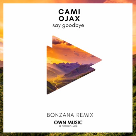 Say Goodbye (Bonzana Remix Extended Mix) ft. Ojax | Boomplay Music