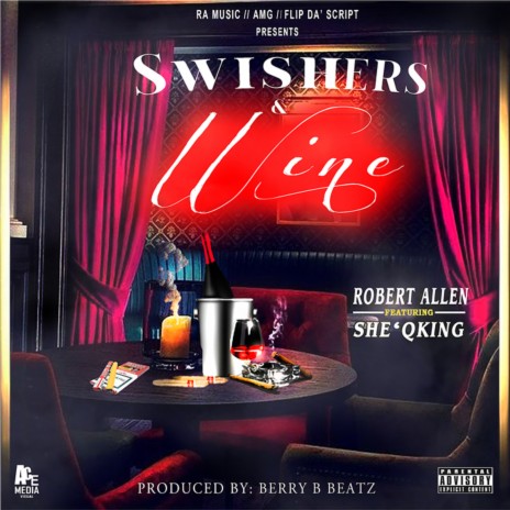 Swishers and Wine ft. She'QKing | Boomplay Music