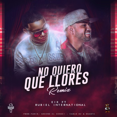 No Quiero Que Llores (Remix) ft. Rubiel International | Boomplay Music