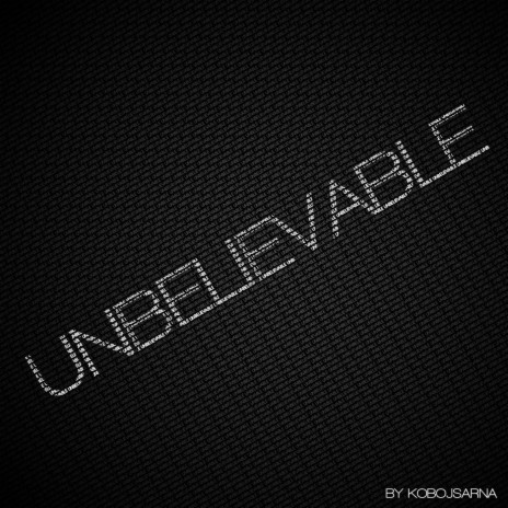 Unbelievable | Boomplay Music