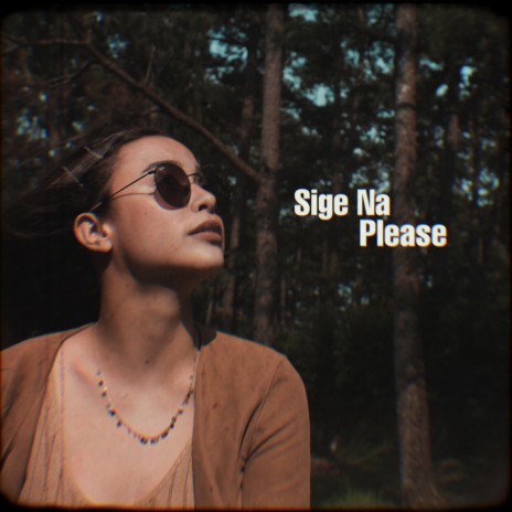 Sige Na Please | Boomplay Music