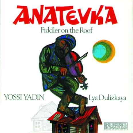 Anatevka (Anatevka) ft. Gretl Elb, Rudolf Walter-Wasserlof, Heinz Zuber, Peter Göller & Yossi Yadin