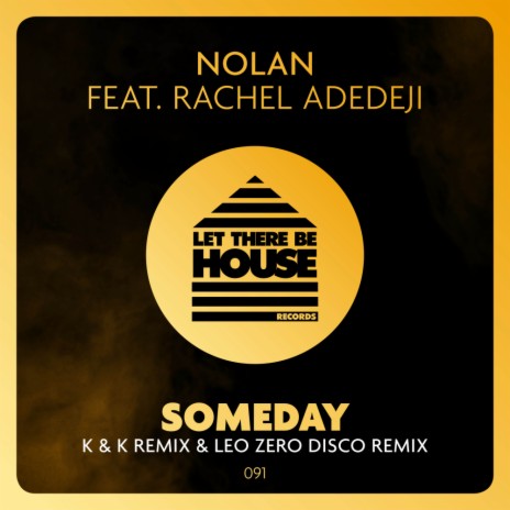 Someday (K & K Remix) ft. Nolan & Rachel Adedeji | Boomplay Music