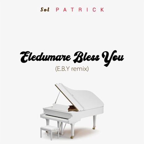 Eledumare Bless You (E.B.Y Remix) | Boomplay Music
