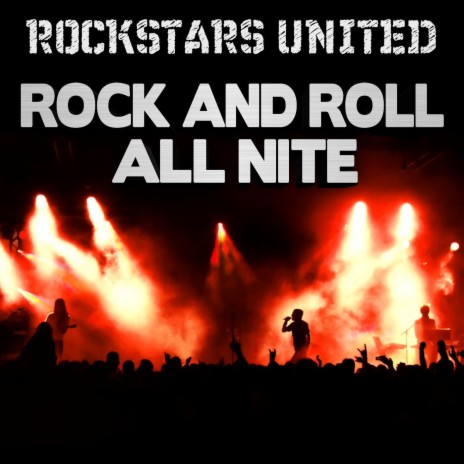 Rock And Roll All Nite | Boomplay Music