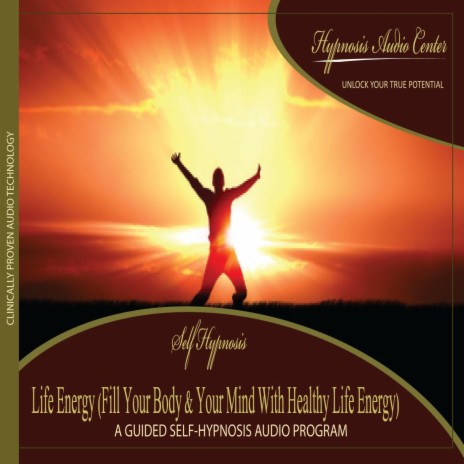 Life Energy (Fill Your Body & Your Mind With Healthy Life Energy) - Guided Self-Hypnosis | Boomplay Music
