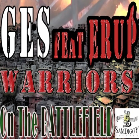 Warriors On The Battlefield ft. Erup & Ges | Boomplay Music