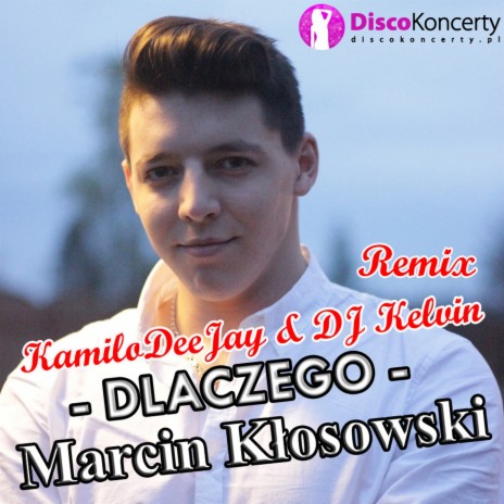 Dlaczego (Remix KamiloDeeJay & DJ Kelvin) | Boomplay Music