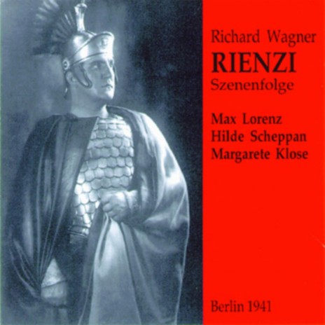 Du hier, Irene? Treff´ ich dich noch in des Fluchbelad´nen Haus? (Rienzi) ft. Hilde Scheppan, Robert von der Linde, Jaro Prohaska, Margarete Klose, Chor und Orchester der Staatsoper, Berlin, Wilhelm Hiller & Gustav Rödin